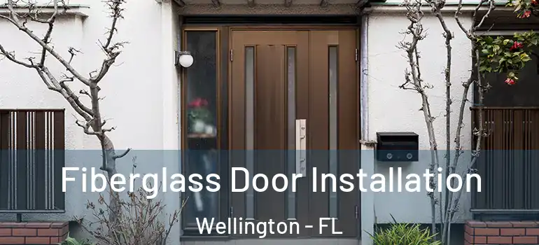  Fiberglass Door Installation Wellington - FL