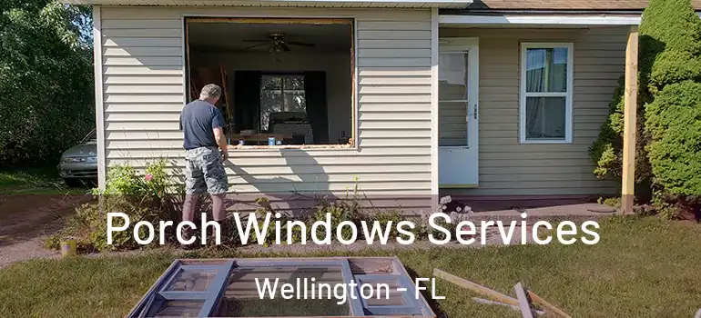  Porch Windows Services Wellington - FL