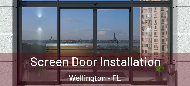  Screen Door Installation Wellington - FL
