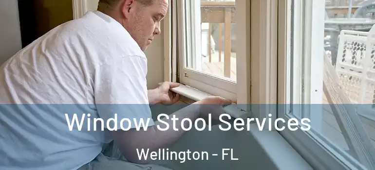  Window Stool Services Wellington - FL